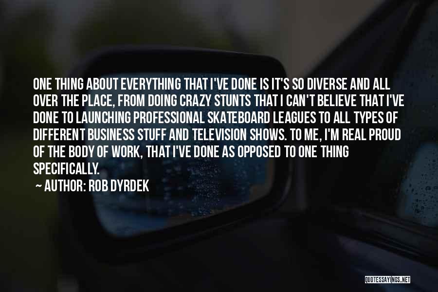 Different Body Types Quotes By Rob Dyrdek