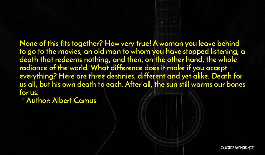 Different But Alike Quotes By Albert Camus