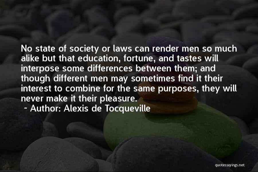 Different But Alike Quotes By Alexis De Tocqueville