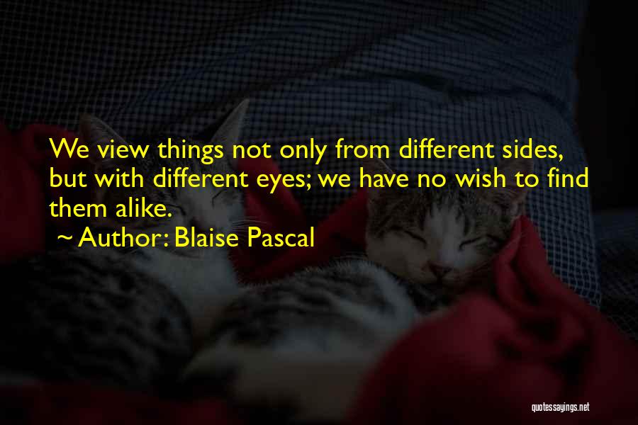 Different But Alike Quotes By Blaise Pascal