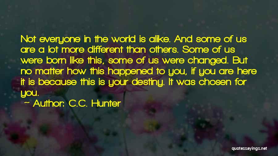 Different But Alike Quotes By C.C. Hunter