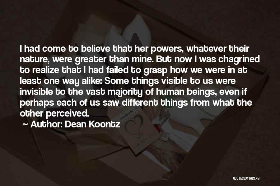 Different But Alike Quotes By Dean Koontz