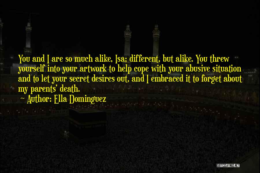 Different But Alike Quotes By Ella Dominguez