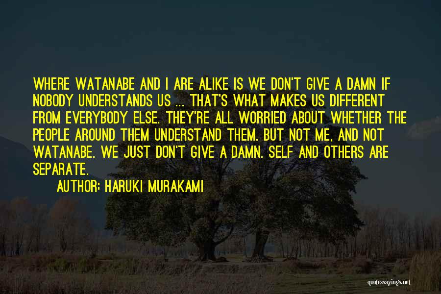 Different But Alike Quotes By Haruki Murakami