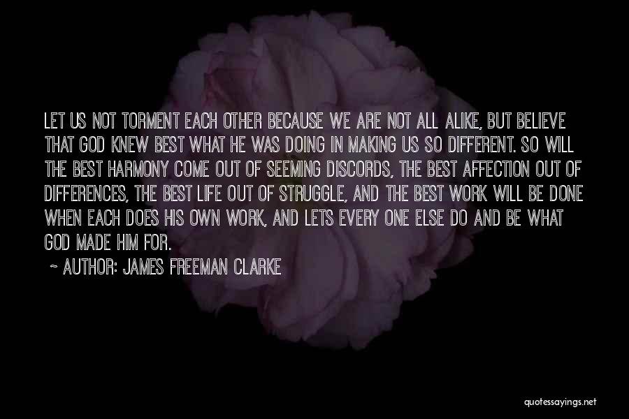 Different But Alike Quotes By James Freeman Clarke