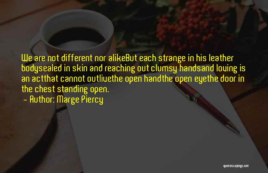 Different But Alike Quotes By Marge Piercy