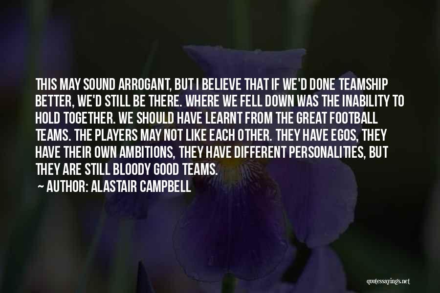 Different But Together Quotes By Alastair Campbell