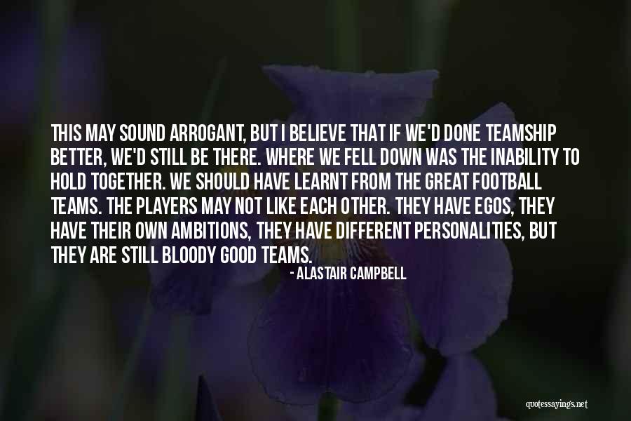 Different But Together Quotes By Alastair Campbell