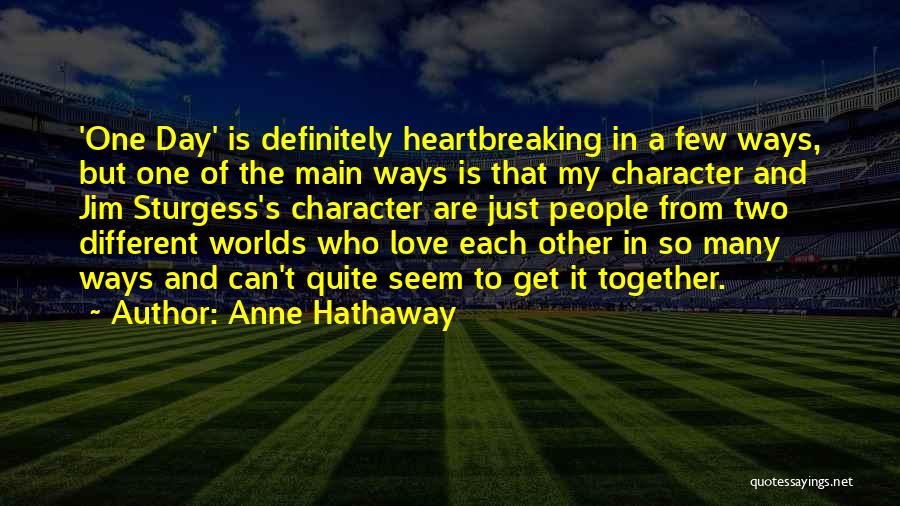Different But Together Quotes By Anne Hathaway