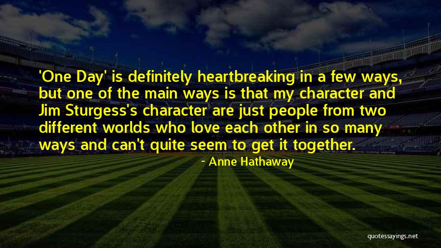 Different But Together Quotes By Anne Hathaway