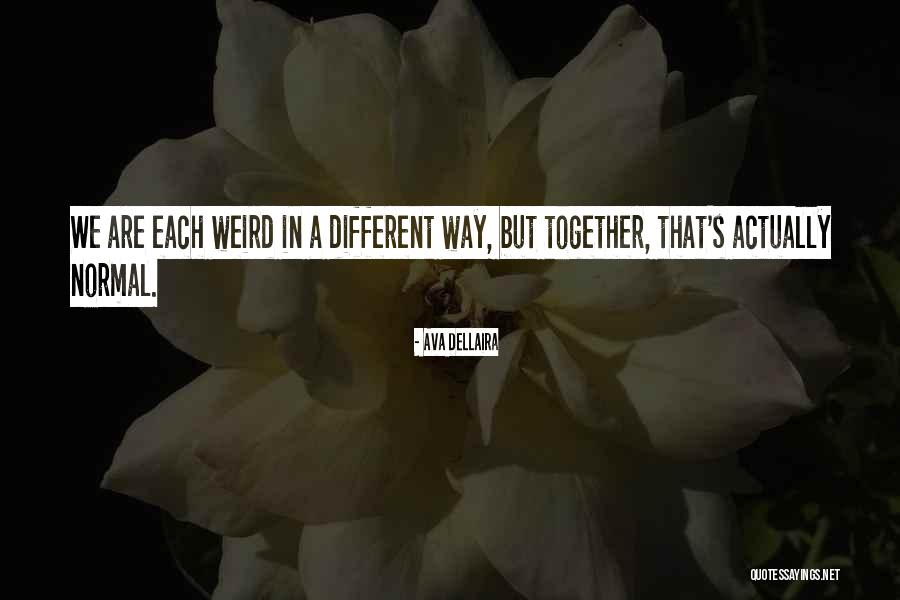 Different But Together Quotes By Ava Dellaira