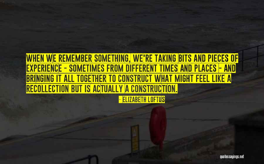 Different But Together Quotes By Elizabeth Loftus