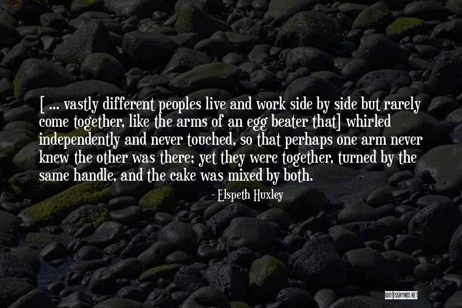 Different But Together Quotes By Elspeth Huxley