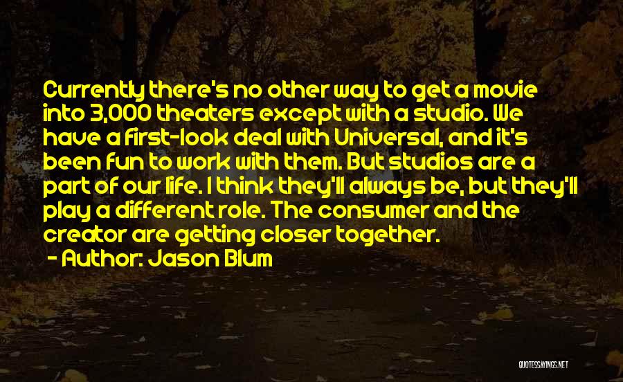 Different But Together Quotes By Jason Blum