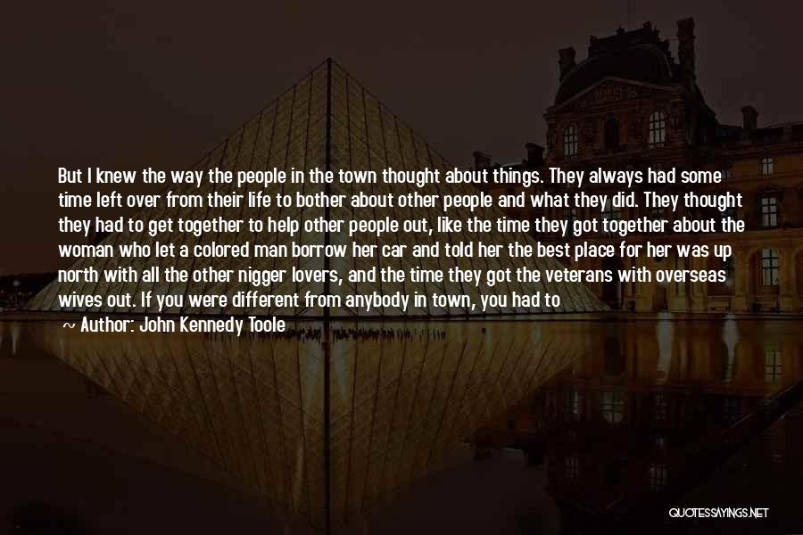 Different But Together Quotes By John Kennedy Toole