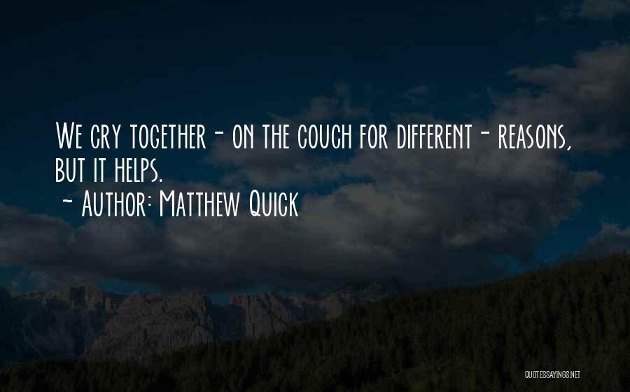 Different But Together Quotes By Matthew Quick