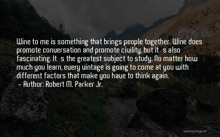 Different But Together Quotes By Robert M. Parker Jr.