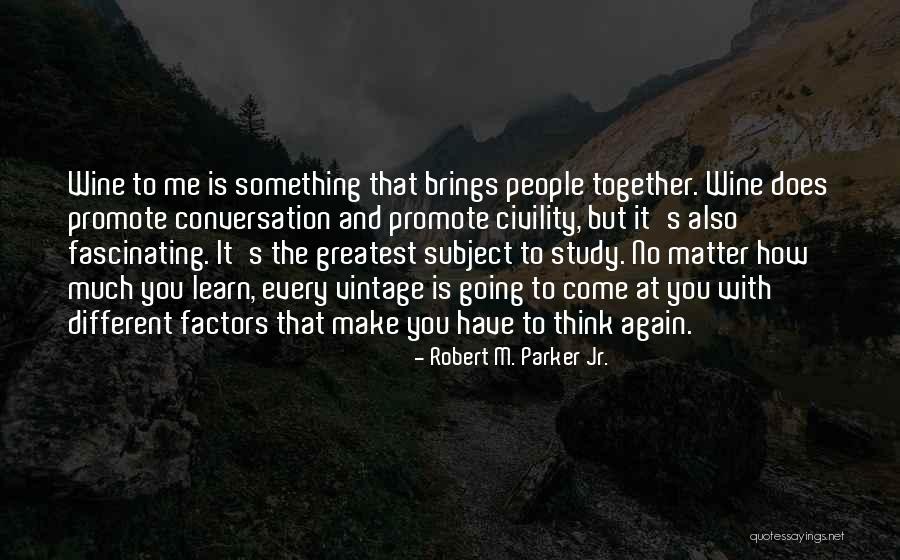 Different But Together Quotes By Robert M. Parker Jr.