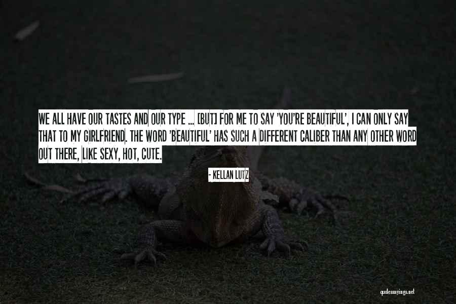 Different Caliber Quotes By Kellan Lutz Different Caliber Quotes By Kellan Lutz
