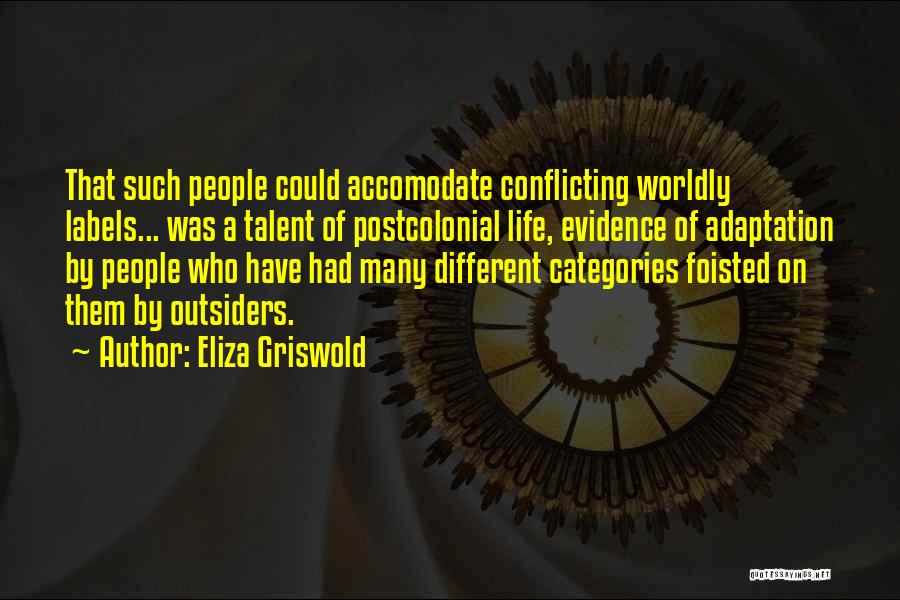 Different Categories Quotes By Eliza Griswold