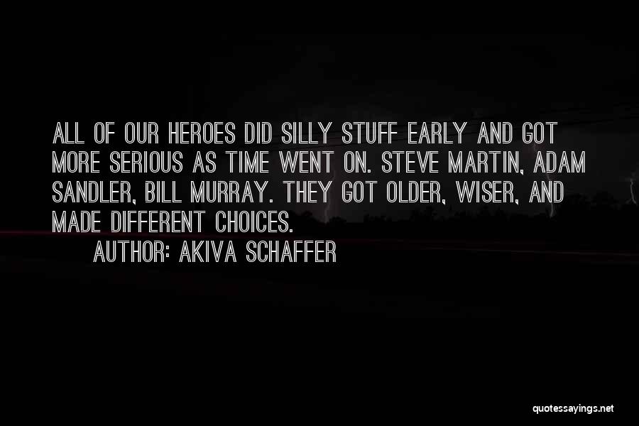 Different Choices Quotes By Akiva Schaffer