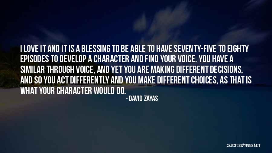 Different Choices Quotes By David Zayas