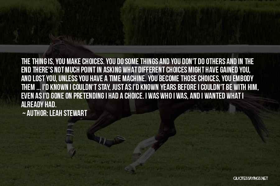 Different Choices Quotes By Leah Stewart