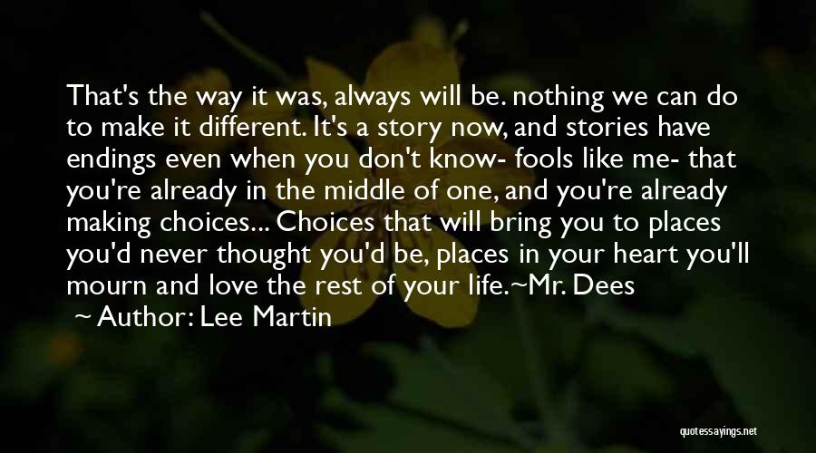 Different Choices Quotes By Lee Martin