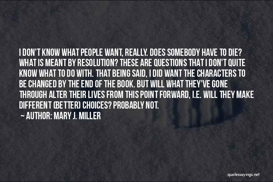 Different Choices Quotes By Mary J. Miller