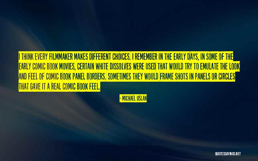 Different Choices Quotes By Michael Uslan Different Choices Quotes By Michael Uslan