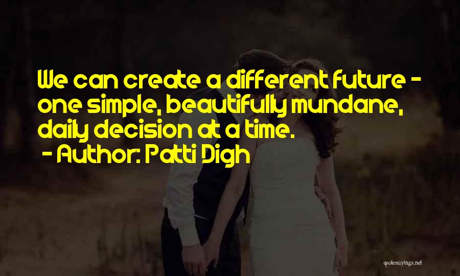 Different Choices Quotes By Patti Digh