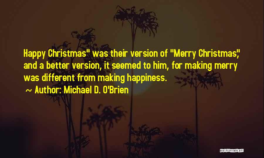 Different Christmas Quotes By Michael D. O'Brien