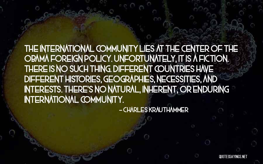 Different Countries Quotes By Charles Krauthammer Different Countries Quotes By Charles Krauthammer