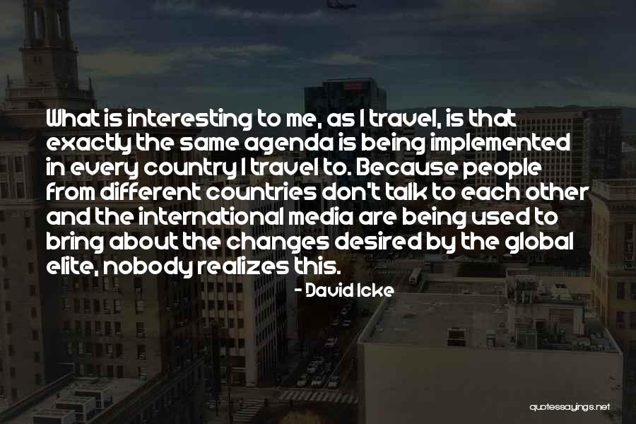 Different Countries Quotes By David Icke