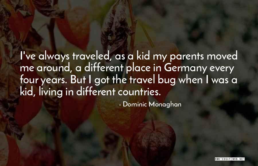 Different Countries Quotes By Dominic Monaghan