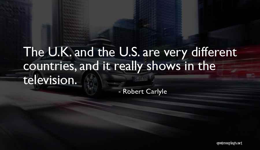 Different Countries Quotes By Robert Carlyle