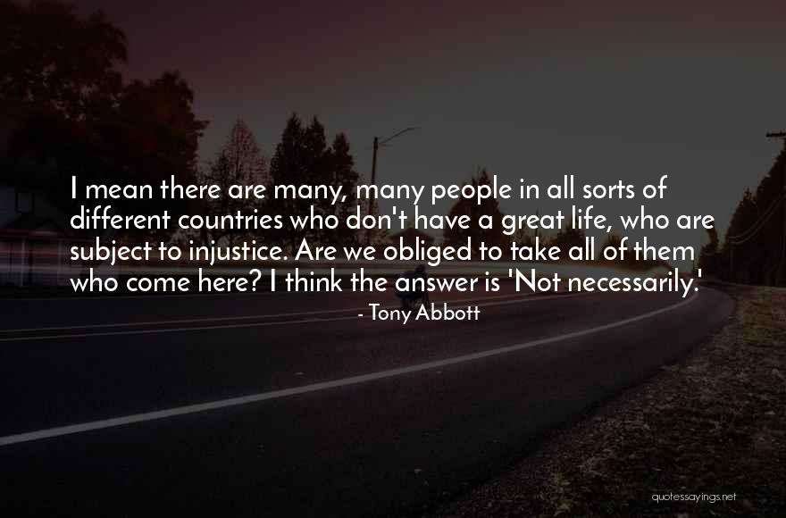 Different Countries Quotes By Tony Abbott