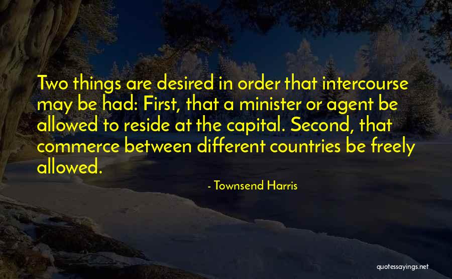 Different Countries Quotes By Townsend Harris Different Countries Quotes By Townsend Harris