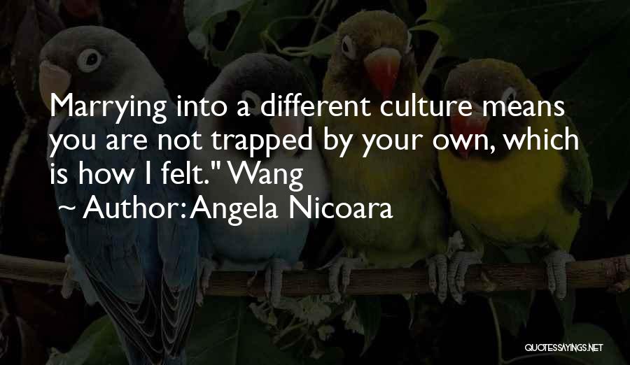 Different Culture Love Quotes By Angela Nicoara