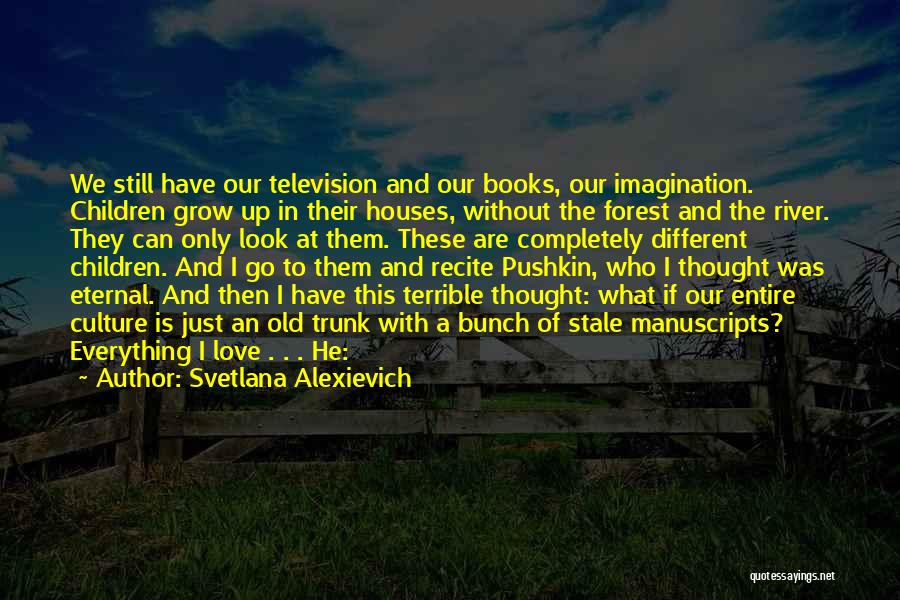 Different Culture Love Quotes By Svetlana Alexievich