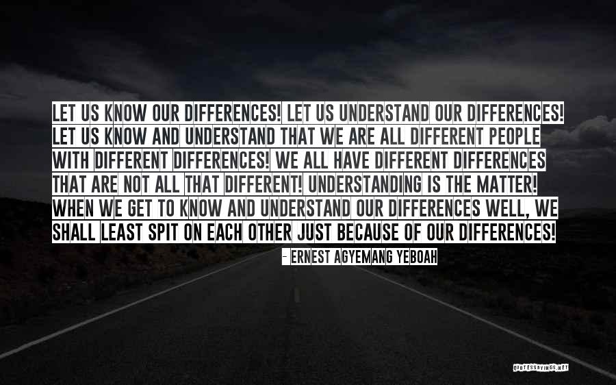 Different Culture Quotes By Ernest Agyemang Yeboah Different Culture Quotes By Ernest Agyemang Yeboah