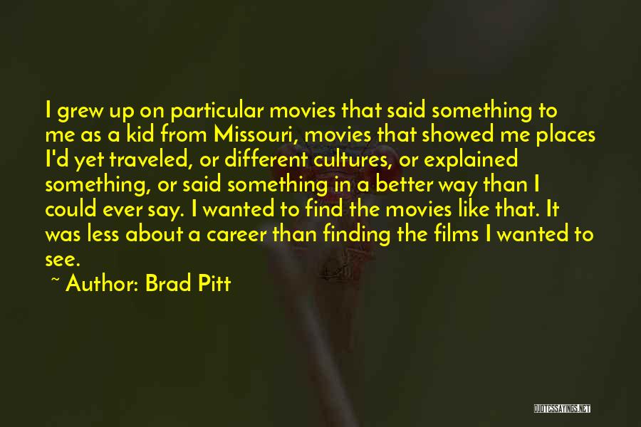 Different Cultures Quotes By Brad Pitt