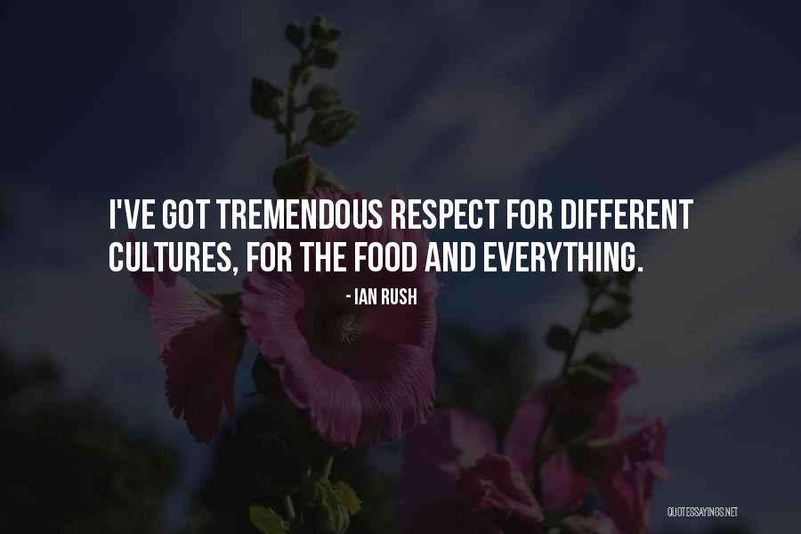 Different Cultures Quotes By Ian Rush