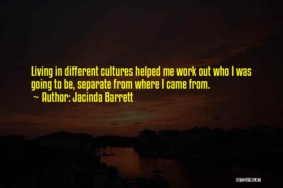 Different Cultures Quotes By Jacinda Barrett