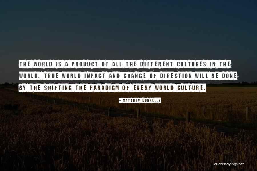 Different Cultures Quotes By Matthew Donnelly