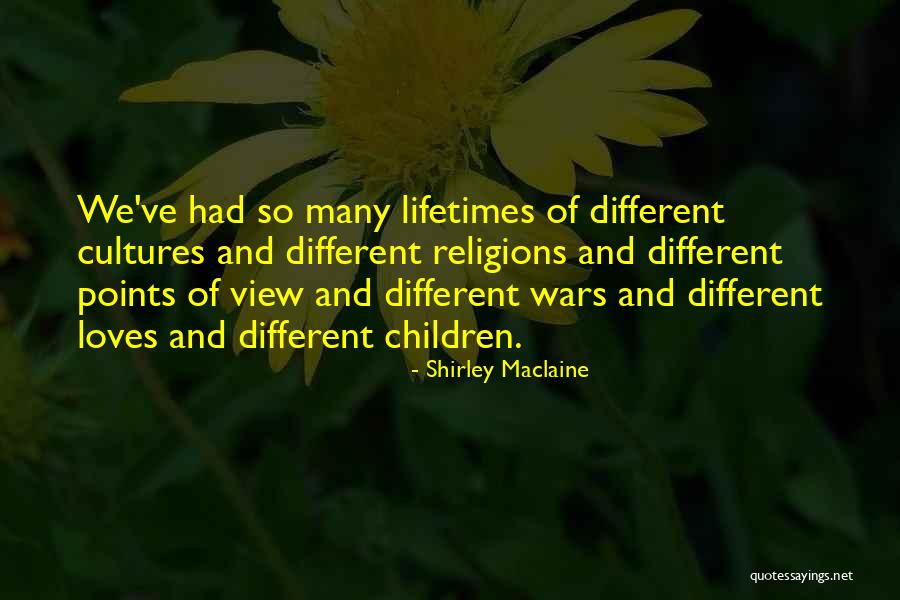 Different Cultures Quotes By Shirley Maclaine