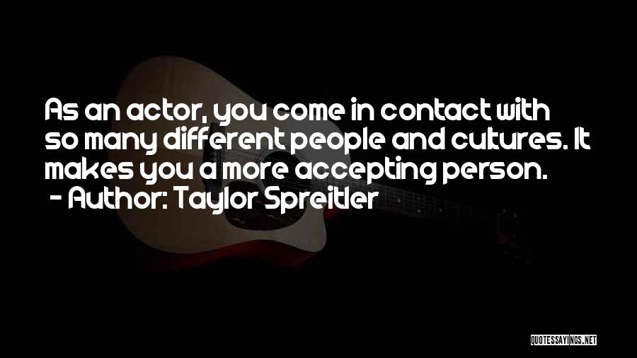 Different Cultures Quotes By Taylor Spreitler