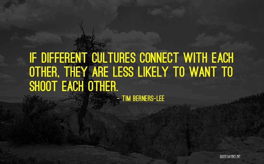 Different Cultures Quotes By Tim Berners-Lee