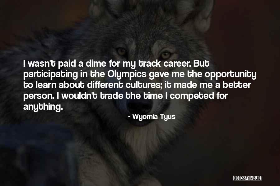 Different Cultures Quotes By Wyomia Tyus