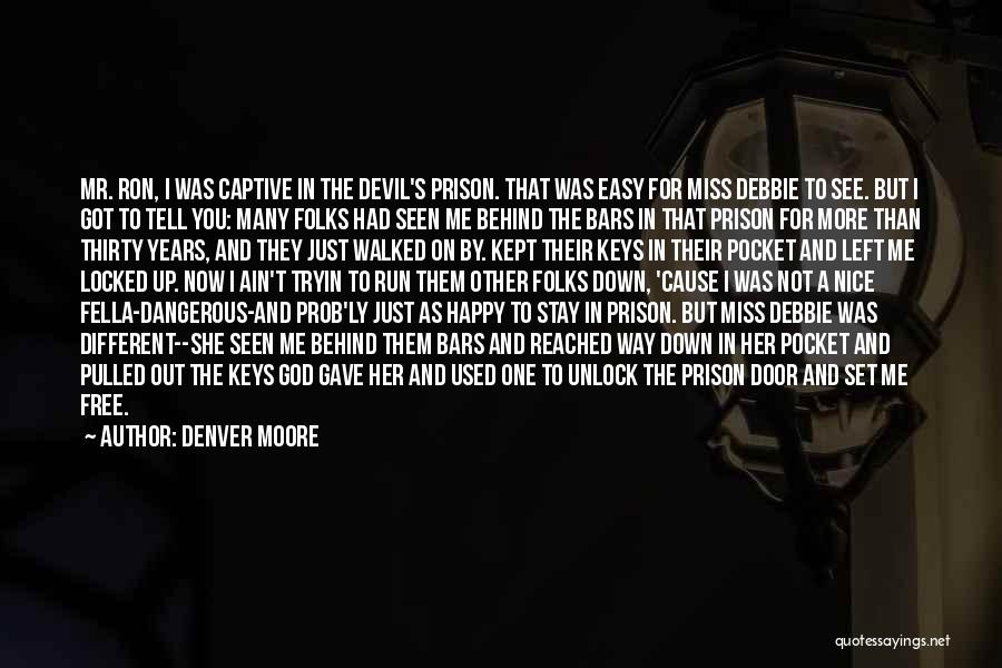 Different Devil Quotes By Denver Moore